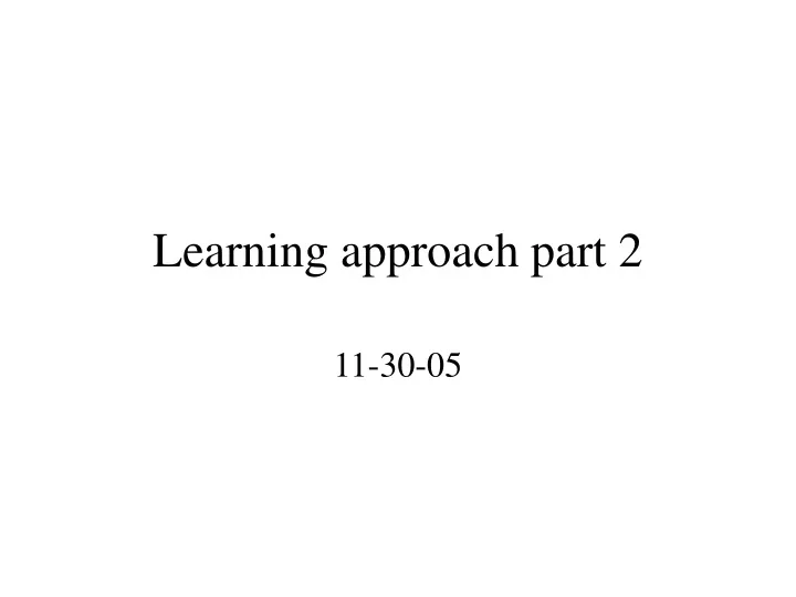 learning approach part 2