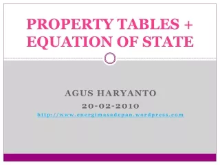 PROPERTY TABLES + EQUATION OF STATE