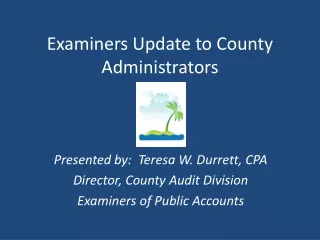 Examiners Update to County Administrators