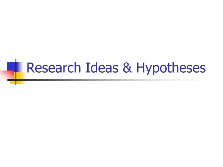 research ideas hypotheses