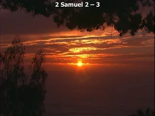 2 Samuel 2 – 3