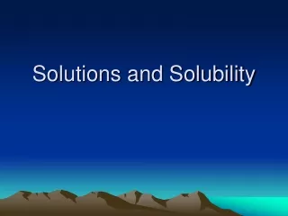 Solutions and Solubility