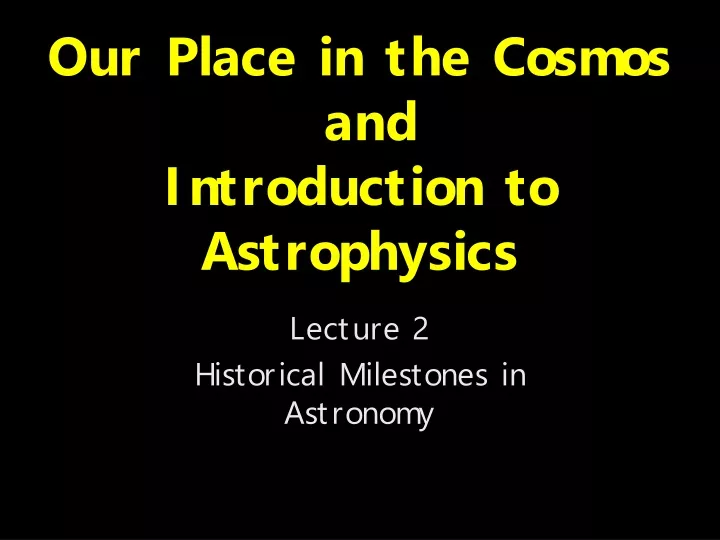 our place in the cosmos and introduction to astrophysics