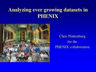 Analyzing ever growing datasets in PHENIX