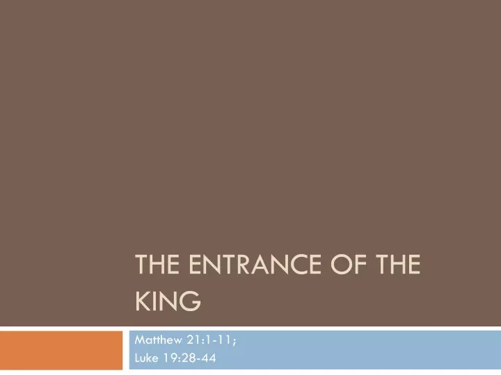 the entrance of the king