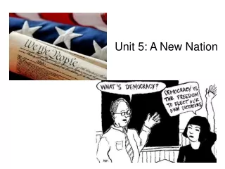 Unit 5: A New Nation
