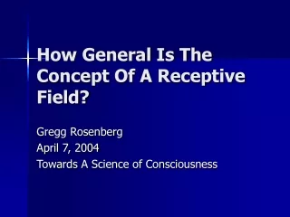 How General Is The Concept Of A Receptive Field?
