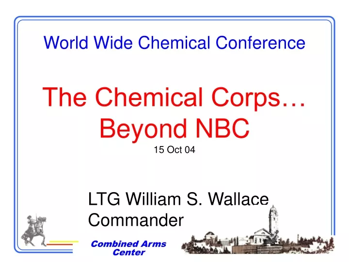 world wide chemical conference the chemical corps beyond nbc 15 oct 04