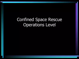 Confined Space Rescue Operations Level
