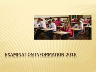 Examination information 2016