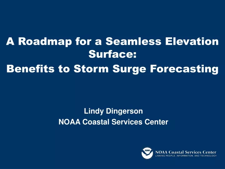 a roadmap for a seamless elevation surface benefits to storm surge forecasting