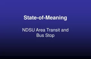 State-of-Meaning  NDSU Area Transit and  Bus Stop