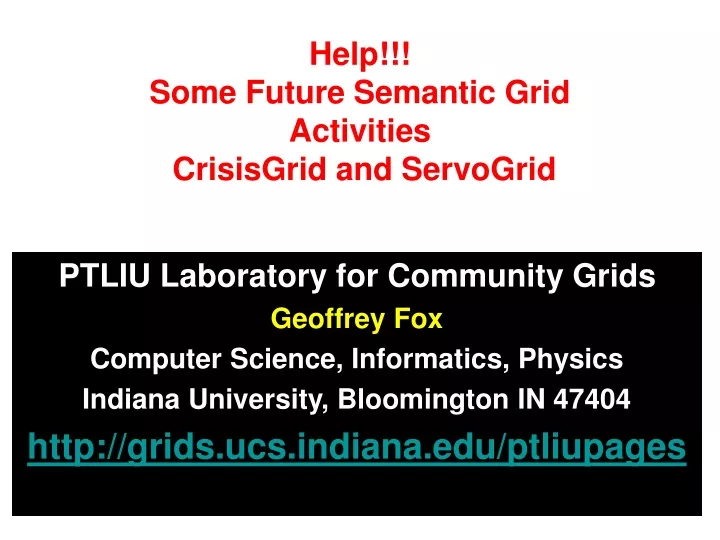help some future semantic grid activities crisisgrid and servogrid