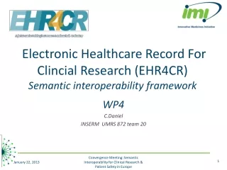 Electronic Healthcare Record For Clincial Research (EHR4CR) Semantic interoperability framework