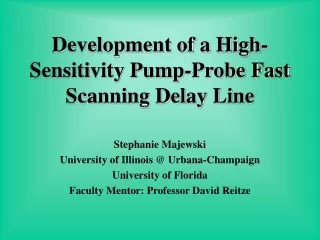 Development of a High-Sensitivity Pump-Probe Fast Scanning Delay Line