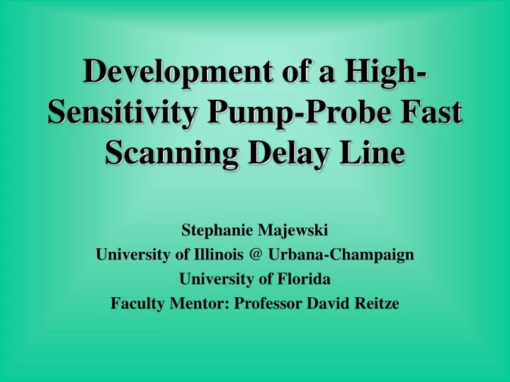 development of a high sensitivity pump probe fast scanning delay line