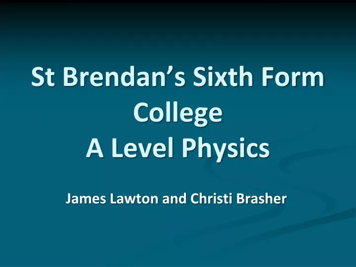 st brendan s sixth form college a level physics