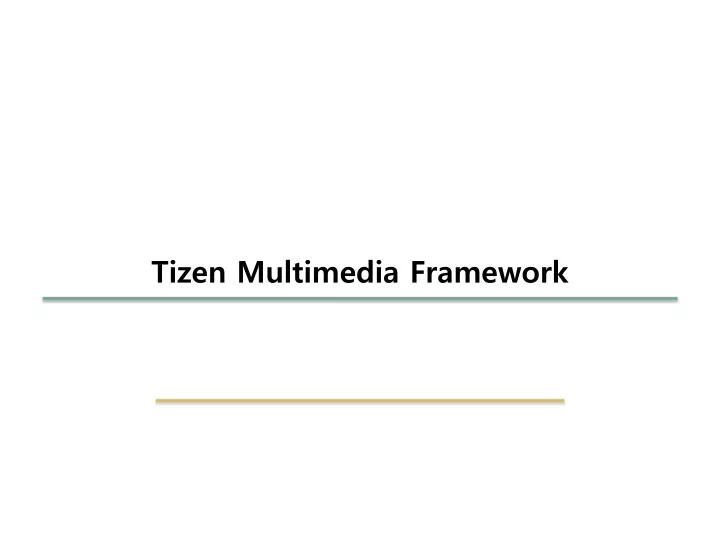 tizen multimedia framework