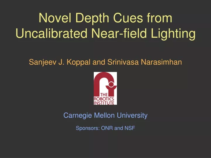 novel depth cues from uncalibrated near field lighting