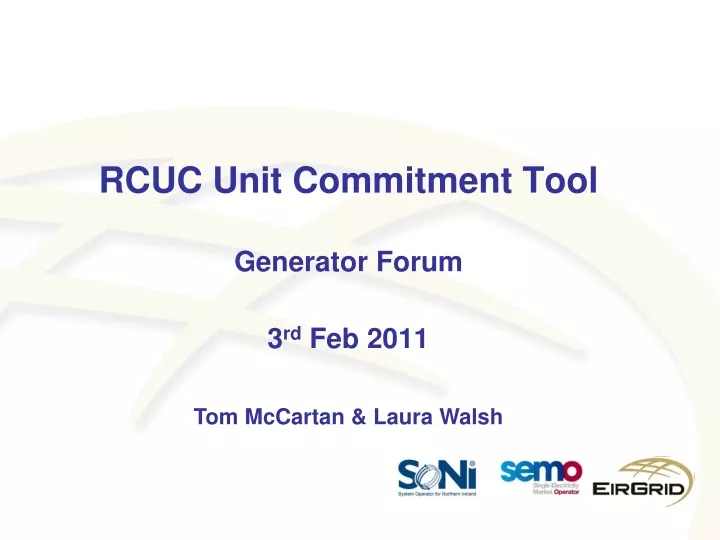 rcuc unit commitment tool generator forum 3 rd feb 2011