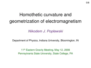 Homothetic curvature and geometrization of electromagnetism Nikodem J. Popławski