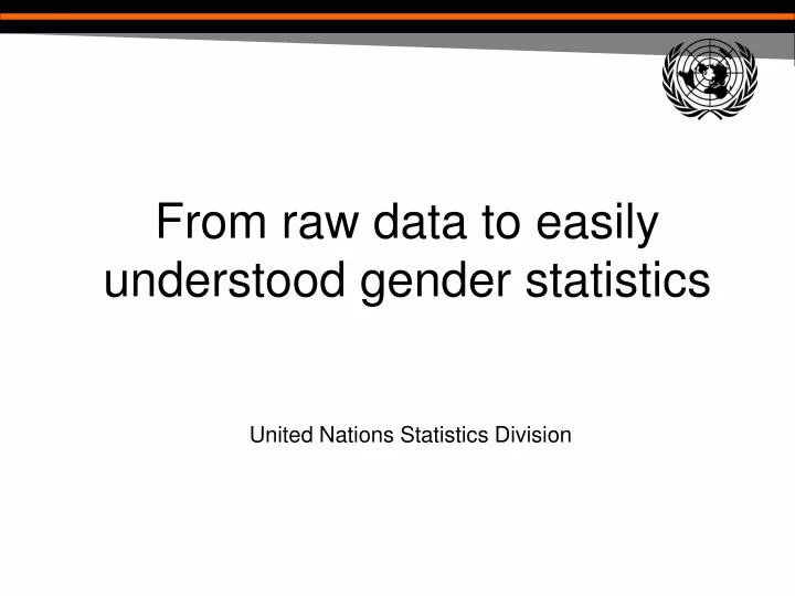 from raw data to easily understood gender statistics