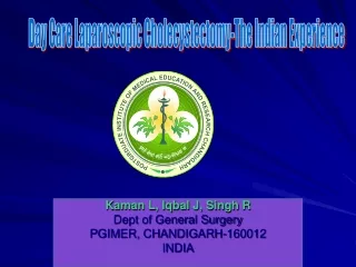 Kaman L, Iqbal J, Singh R Dept of General Surgery PGIMER, CHANDIGARH-160012 INDIA