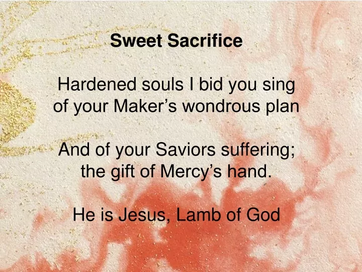 sweet sacrifice hardened souls i bid you sing