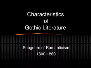 Characteristics  of  Gothic Literature