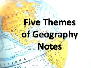 Five Themes  of Geography Notes