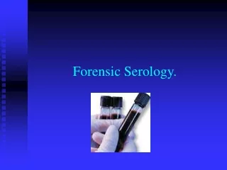 Forensic Serology.