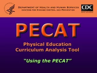 Physical Education Curriculum Analysis Tool “Using the PECAT”