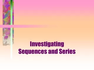 Investigating Sequences and Series