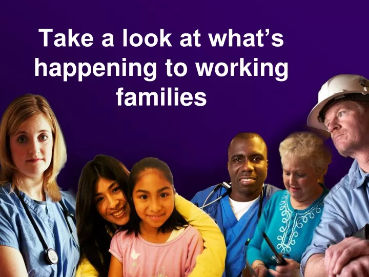 take a look at what s happening to working families