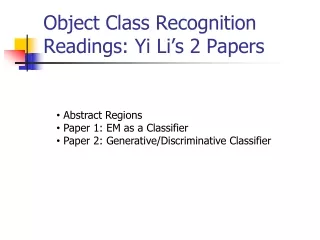 Object Class Recognition Readings: Yi Li’s 2 Papers