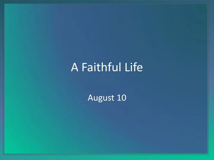 a faithful life