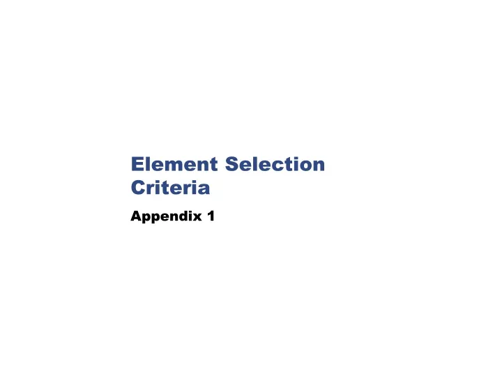 element selection criteria appendix 1