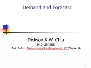 Dickson K.W. Chiu PhD, SMIEEE Text: Ballou  -  Business Logistics Management, 5/E  (Chapter  8 )