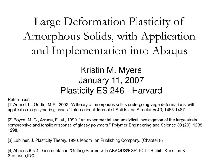 large deformation plasticity of amorphous solids with application and implementation into abaqus