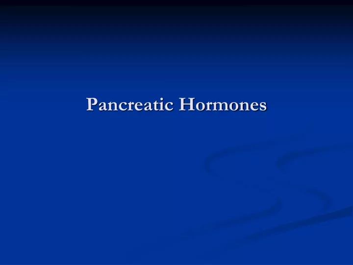 pancreatic hormones