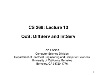 CS 268: Lecture 13 QoS: DiffServ and IntServ