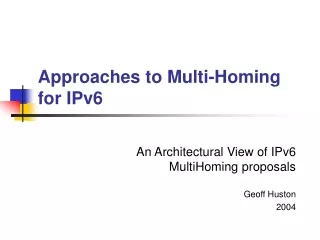 Approaches to Multi-Homing for IPv6