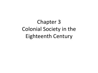 Chapter 3 Colonial Society in the Eighteenth Century