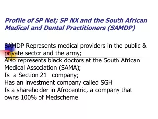 SAMDP Represents medical providers in the public &amp; private sector and the army;