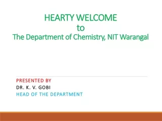 HEARTY WELCOME  to The Department of Chemistry, NIT Warangal