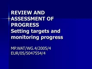 REVIEW AND ASSESSMENT OF PROGRESS  Setting targets and monitoring progress