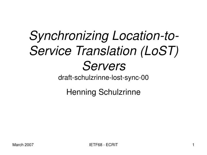 synchronizing location to service translation lost servers draft schulzrinne lost sync 00