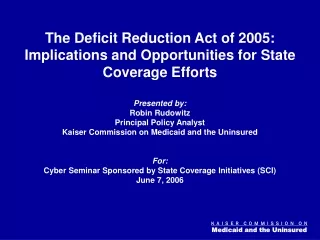 The Deficit Reduction Act of 2005:  Implications and Opportunities for State Coverage Efforts