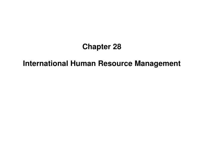 chapter 28 international human resource management