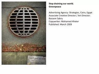 Stop draining our world. Greenpeace Advertising Agency: Strategies, Cairo, Egypt